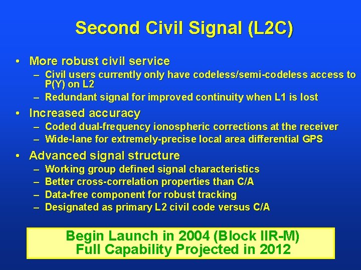 Second Civil Signal (L 2 C) • More robust civil service – Civil users