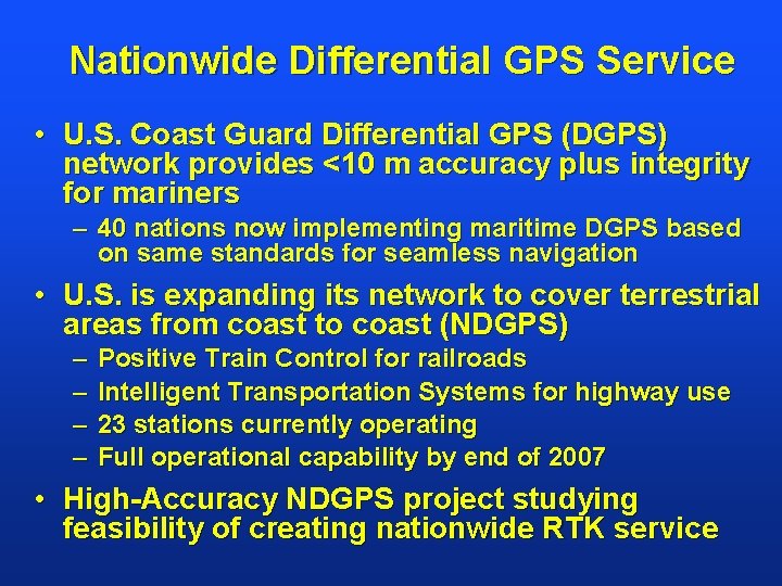 Nationwide Differential GPS Service • U. S. Coast Guard Differential GPS (DGPS) network provides