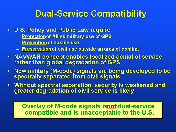 Dual-Service Compatibility • U. S. Policy and Public Law require: – Protection of Allied