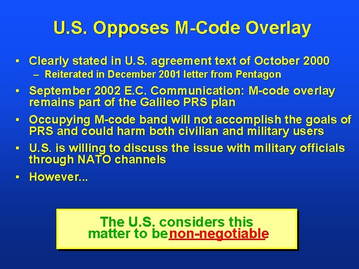 U. S. Opposes M-Code Overlay • Clearly stated in U. S. agreement text of