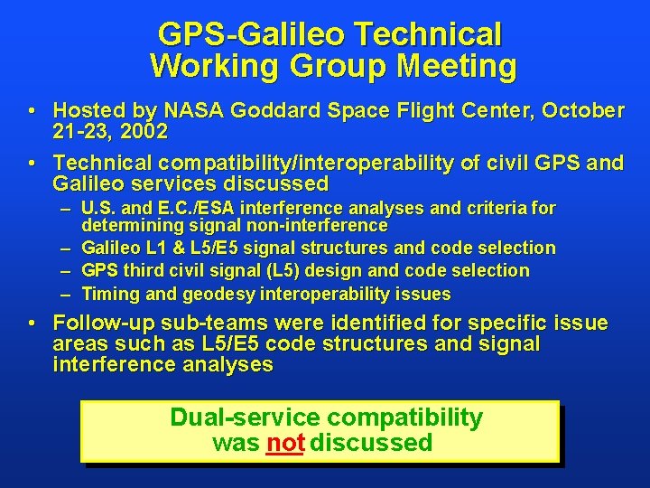 GPS-Galileo Technical Working Group Meeting • Hosted by NASA Goddard Space Flight Center, October