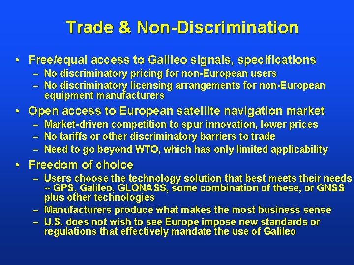 Trade & Non-Discrimination • Free/equal access to Galileo signals, specifications – No discriminatory pricing