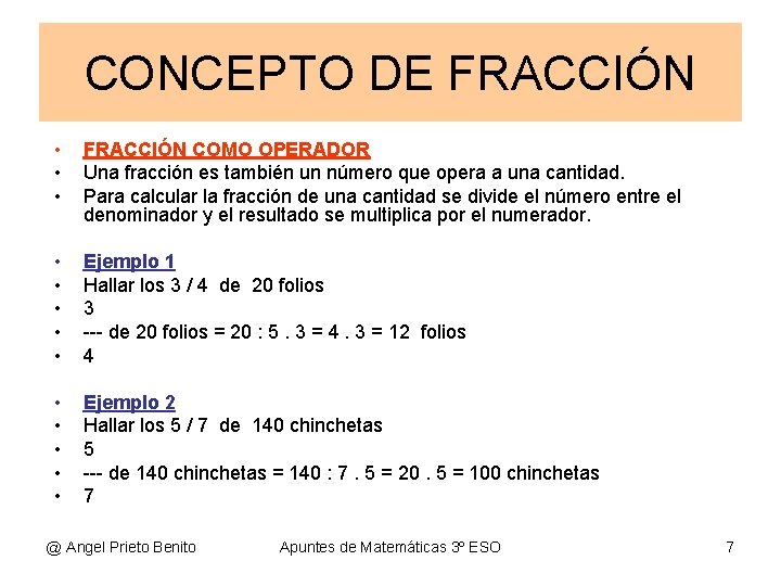 CONCEPTO DE FRACCIÓN • • • FRACCIÓN COMO OPERADOR Una fracción es también un