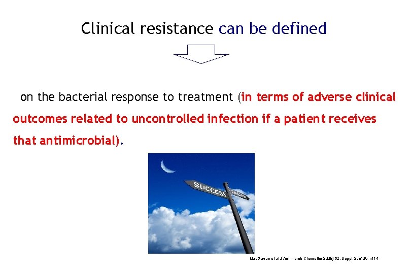 Clinical resistance can be defined on the bacterial response to treatment (in terms of