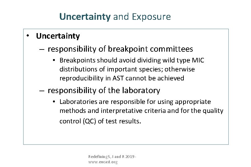 Uncertainty and Exposure • Uncertainty – responsibility of breakpoint committees • Breakpoints should avoid