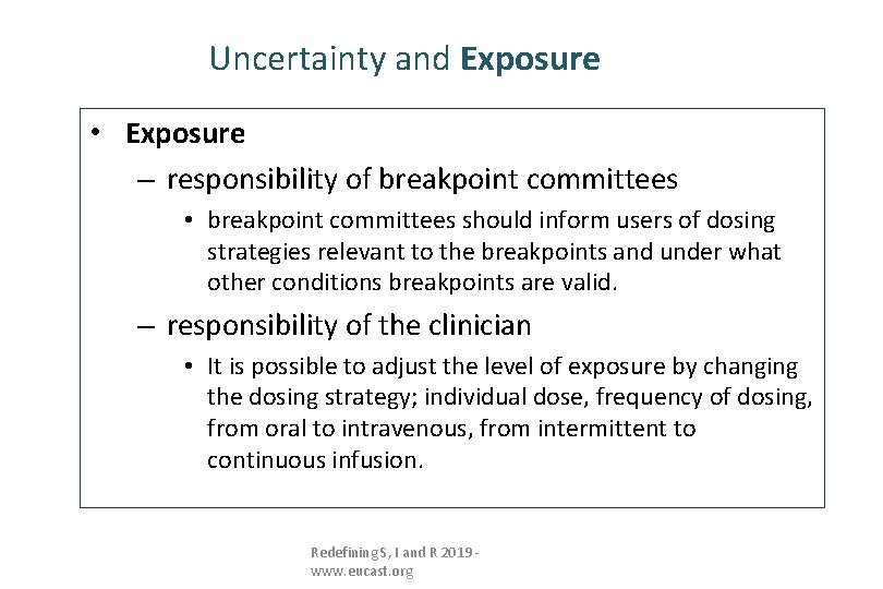 Uncertainty and Exposure • Exposure – responsibility of breakpoint committees • breakpoint committees should