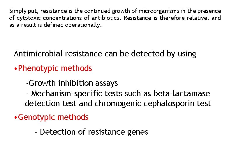 Simply put, resistance is the continued growth of microorganisms in the presence of cytotoxic