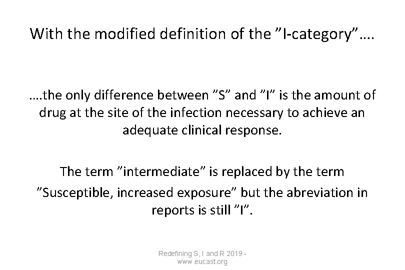 With the modified definition of the ”I-category”…. …. the only difference between ”S” and
