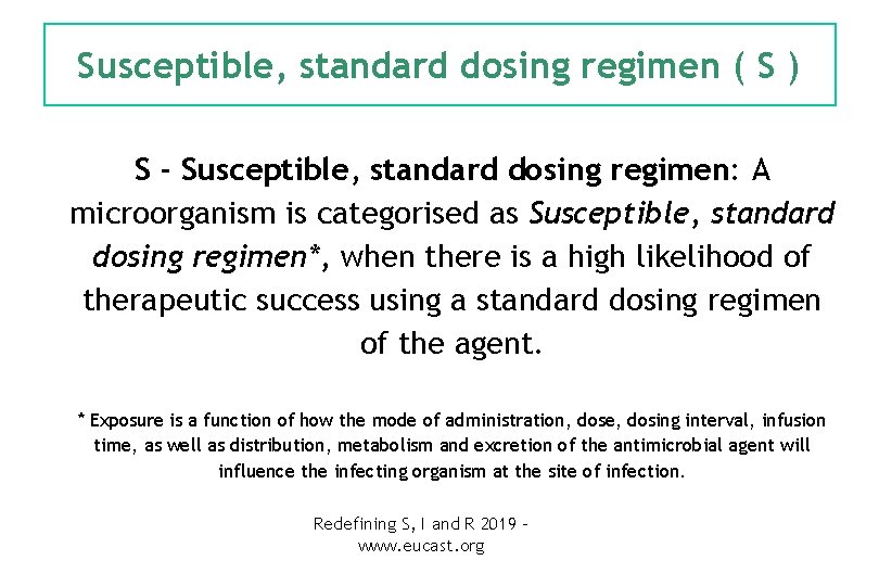 Susceptible, standard dosing regimen ( S ) S - Susceptible, standard dosing regimen: A