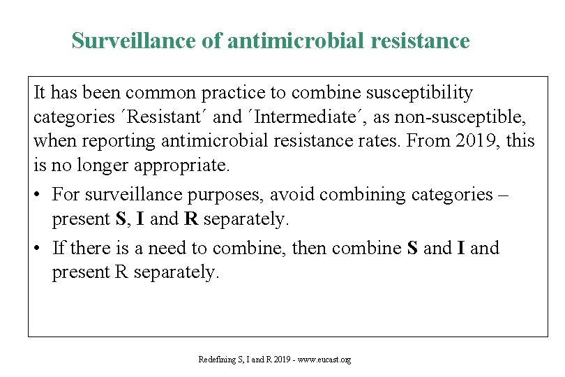 Surveillance of antimicrobial resistance It has been common practice to combine susceptibility categories ´Resistant´