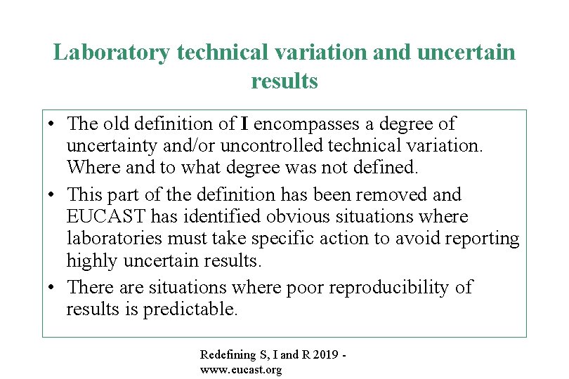 Laboratory technical variation and uncertain results • The old definition of I encompasses a