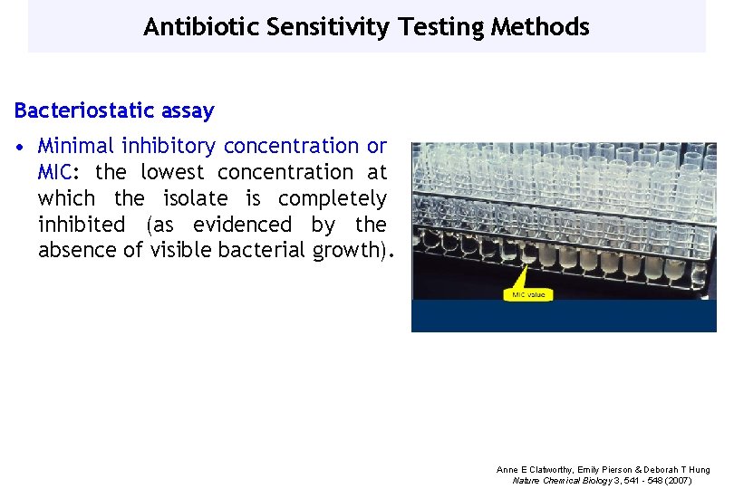 Antibiotic Sensitivity Testing Methods Bacteriostatic assay • Minimal inhibitory concentration or MIC: the lowest