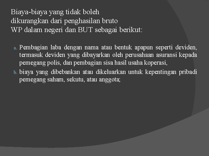 Biaya-biaya yang tidak boleh dikurangkan dari penghasilan bruto WP dalam negeri dan BUT sebagai