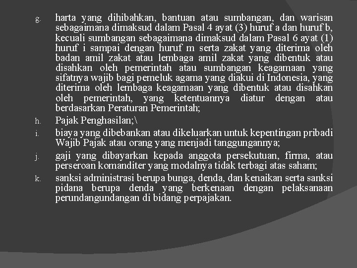 g. h. i. j. k. harta yang dihibahkan, bantuan atau sumbangan, dan warisan sebagaimana