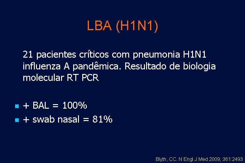 LBA (H 1 N 1) 21 pacientes críticos com pneumonia H 1 N 1