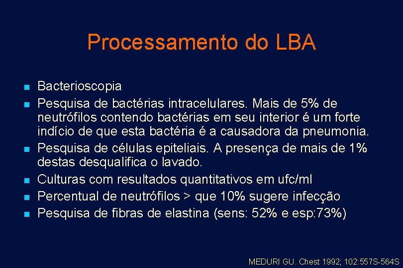 Processamento do LBA n n n Bacterioscopia Pesquisa de bactérias intracelulares. Mais de 5%