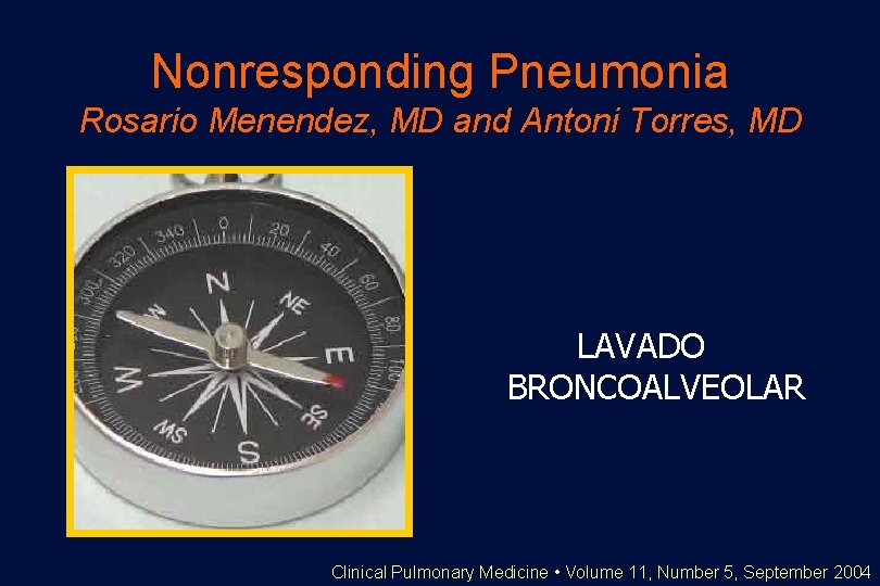 Nonresponding Pneumonia Rosario Menendez, MD and Antoni Torres, MD LAVADO BRONCOALVEOLAR Clinical Pulmonary Medicine