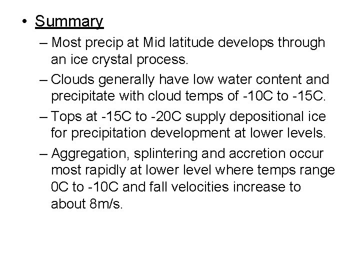  • Summary – Most precip at Mid latitude develops through an ice crystal