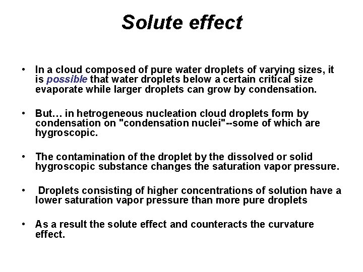 Solute effect • In a cloud composed of pure water droplets of varying sizes,