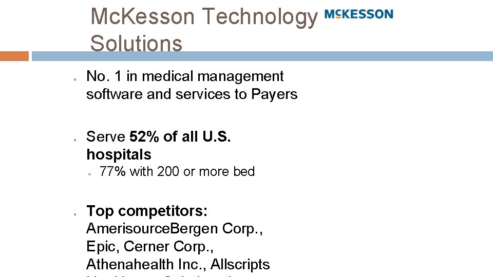 Mc. Kesson Technology Solutions ● ● No. 1 in medical management software and services