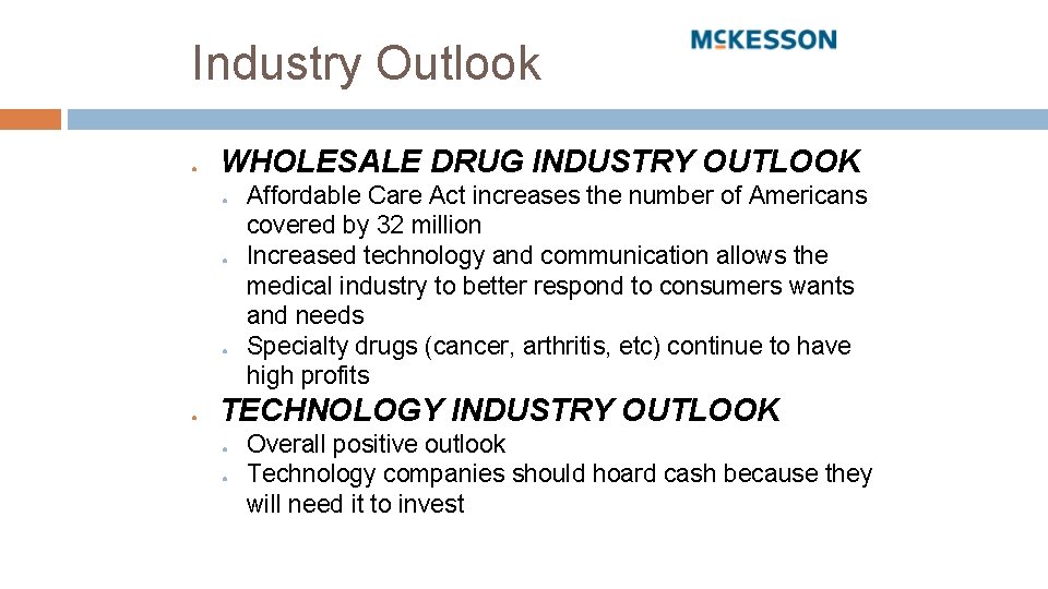 Industry Outlook ● WHOLESALE DRUG INDUSTRY OUTLOOK ● ● Affordable Care Act increases the