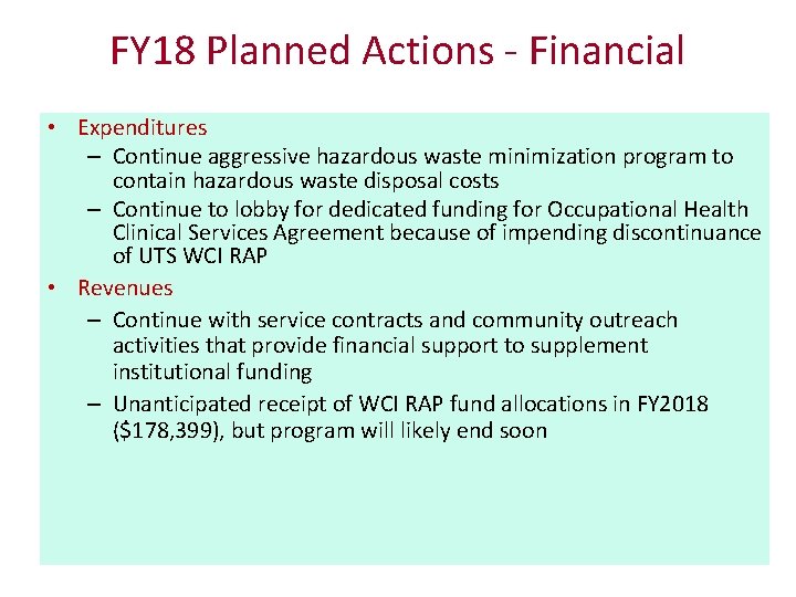 FY 18 Planned Actions - Financial • Expenditures – Continue aggressive hazardous waste minimization