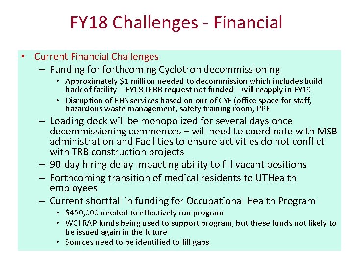 FY 18 Challenges - Financial • Current Financial Challenges – Funding forthcoming Cyclotron decommissioning