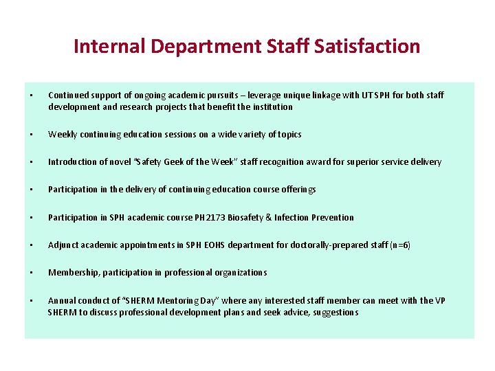 Internal Department Staff Satisfaction • Continued support of ongoing academic pursuits – leverage unique