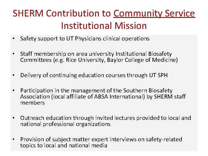 SHERM Contribution to Community Service Institutional Mission • Safety support to UT Physicians clinical