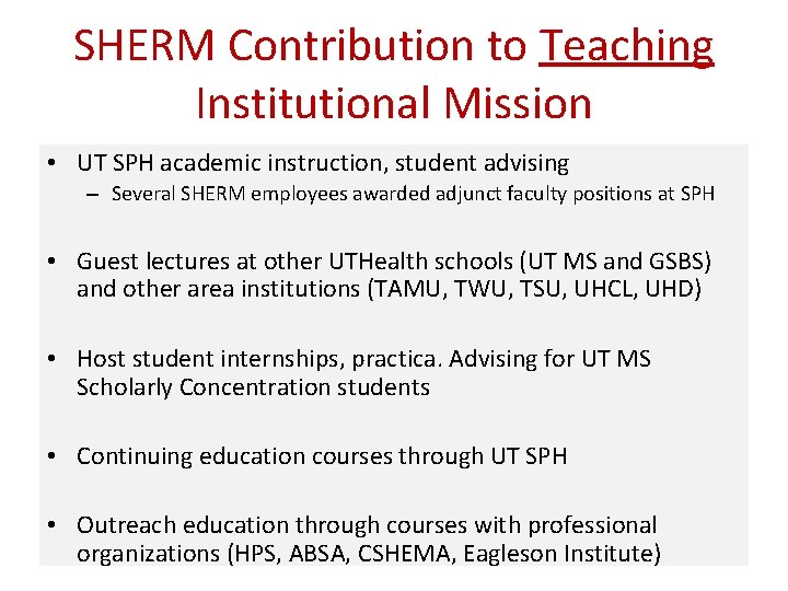 SHERM Contribution to Teaching Institutional Mission • UT SPH academic instruction, student advising –