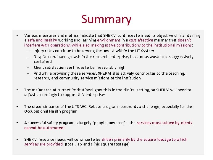 Summary • Various measures and metrics indicate that SHERM continues to meet its objective