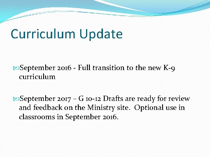 Curriculum Update September 2016 - Full transition to the new K-9 curriculum September 2017