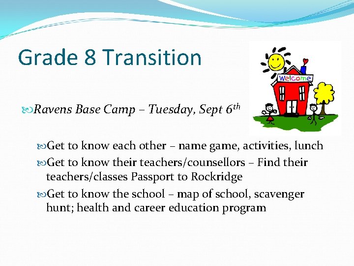 Grade 8 Transition Ravens Base Camp – Tuesday, Sept 6 th Get to know