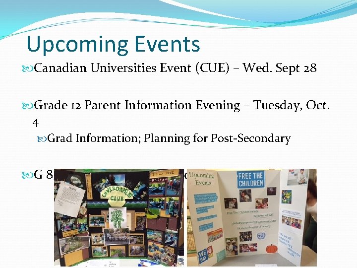 Upcoming Events Canadian Universities Event (CUE) – Wed. Sept 28 Grade 12 Parent Information