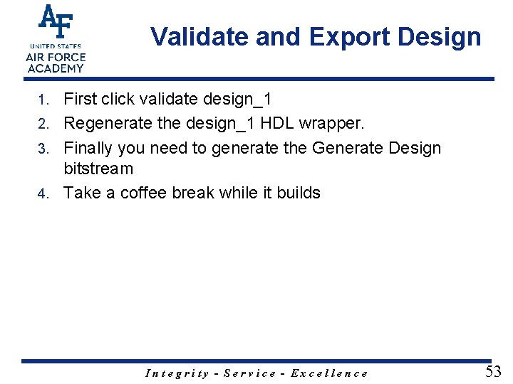 Validate and Export Design First click validate design_1 2. Regenerate the design_1 HDL wrapper.