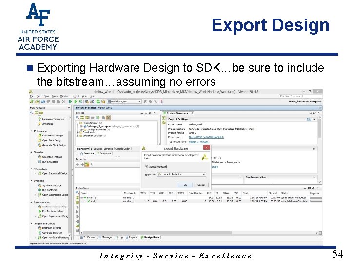 Export Design n Exporting Hardware Design to SDK…be sure to include the bitstream…assuming no