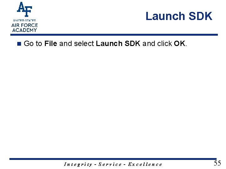 Launch SDK n Go to File and select Launch SDK and click OK. Integrity