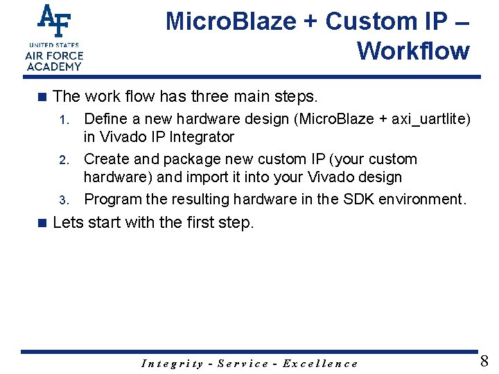 Micro. Blaze + Custom IP – Workflow n The work flow has three main