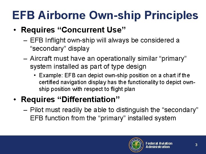 EFB Airborne Own-ship Principles • Requires “Concurrent Use” – EFB Inflight own-ship will always