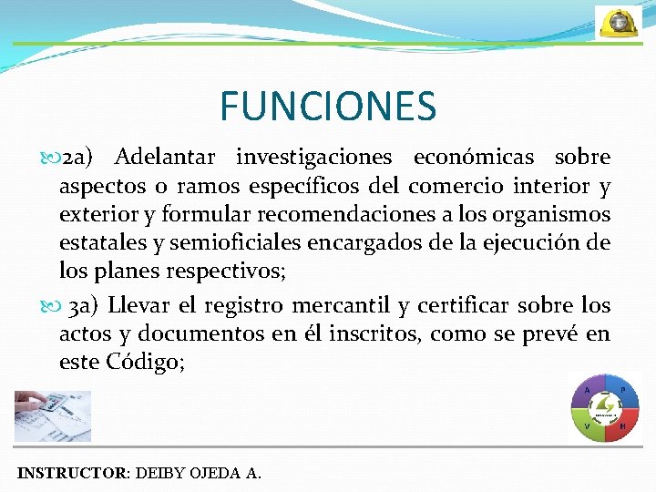 FUNCIONES 2 a) Adelantar investigaciones económicas sobre aspectos o ramos específicos del comercio interior