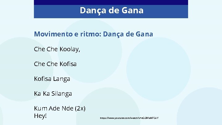 Dança de Gana Movimento e ritmo: Dança de Gana Che Koolay, Che Kofisa Langa