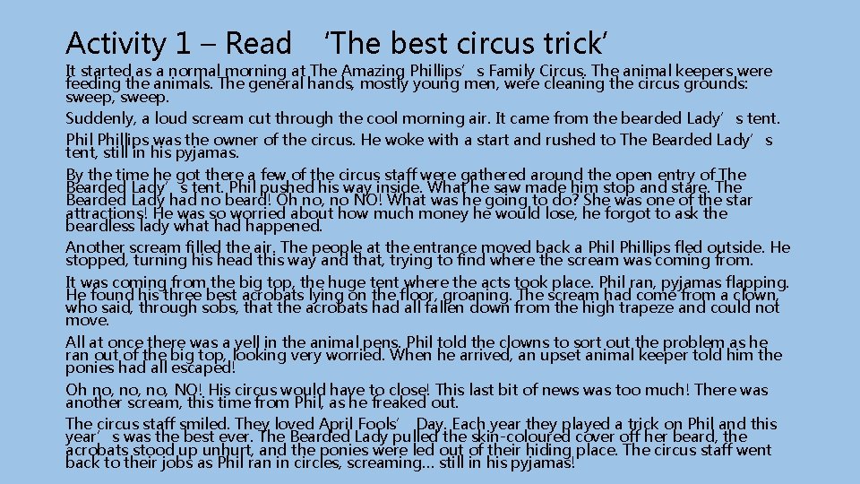 Activity 1 – Read ‘The best circus trick’ It started as a normal morning