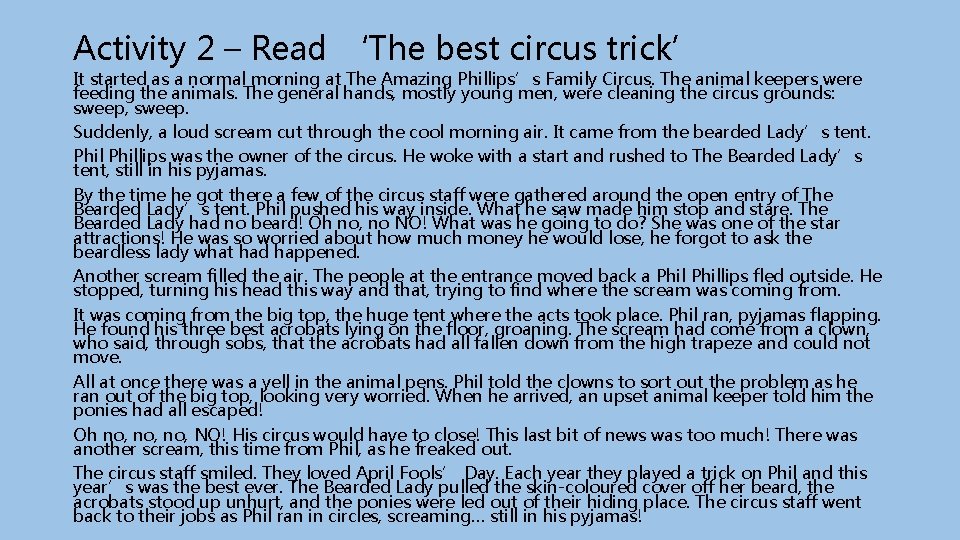 Activity 2 – Read ‘The best circus trick’ It started as a normal morning