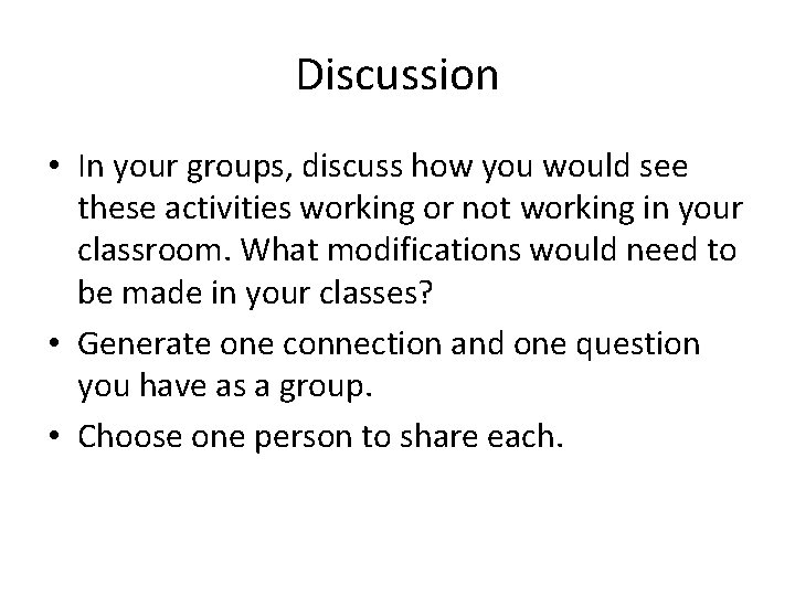 Discussion • In your groups, discuss how you would see these activities working or