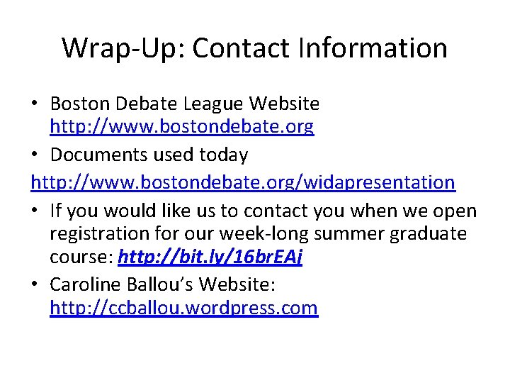 Wrap-Up: Contact Information • Boston Debate League Website http: //www. bostondebate. org • Documents
