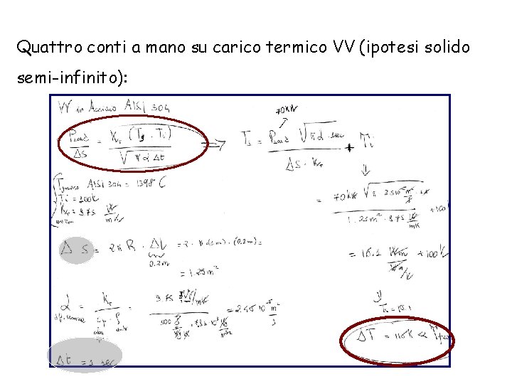 Quattro conti a mano su carico termico VV (ipotesi solido semi-infinito): 