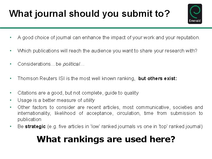 What journal should you submit to? • A good choice of journal can enhance