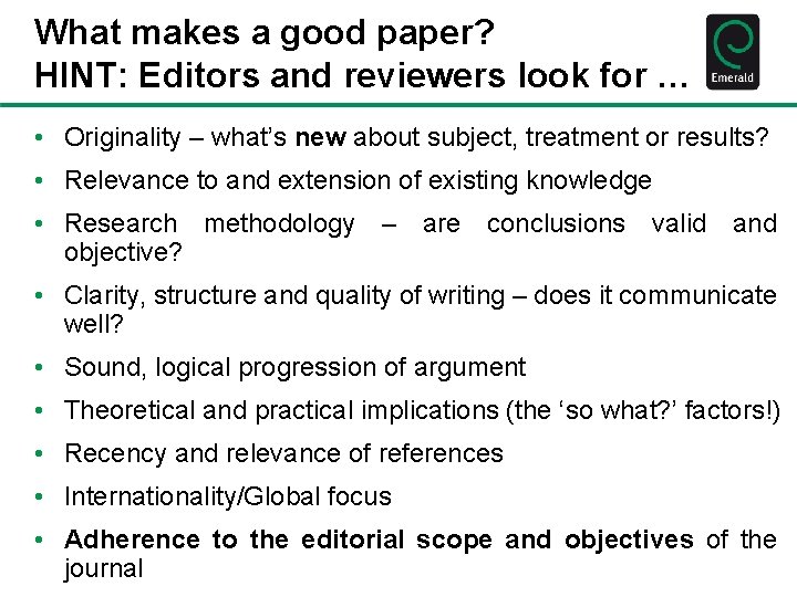What makes a good paper? HINT: Editors and reviewers look for … • Originality