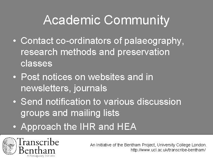 Academic Community • Contact co-ordinators of palaeography, research methods and preservation classes • Post
