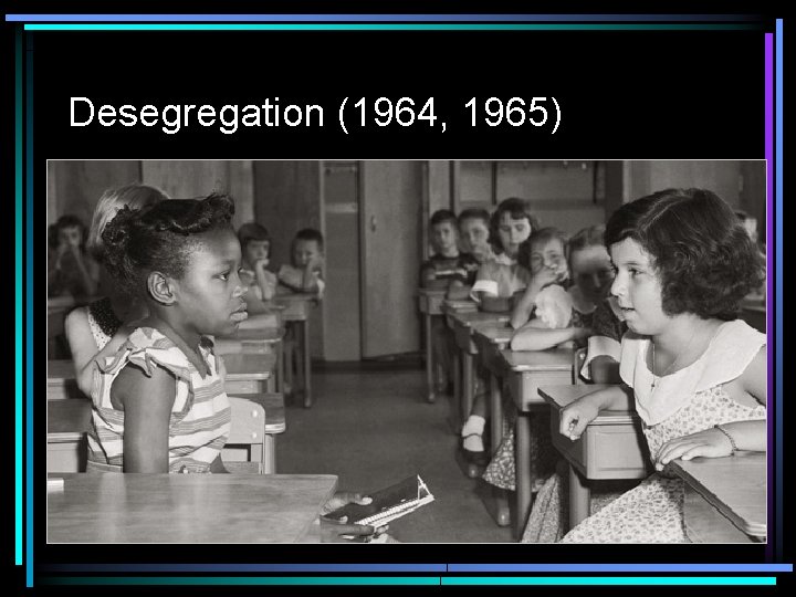 Desegregation (1964, 1965) 